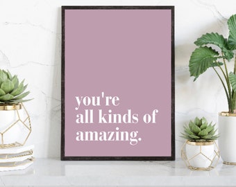 Inspirational Quotes, Home Office Decor for Her, You're Amazing Print, Modern Gallery Wall Print, Modern Prints, Desk Prints, Gifts For Her