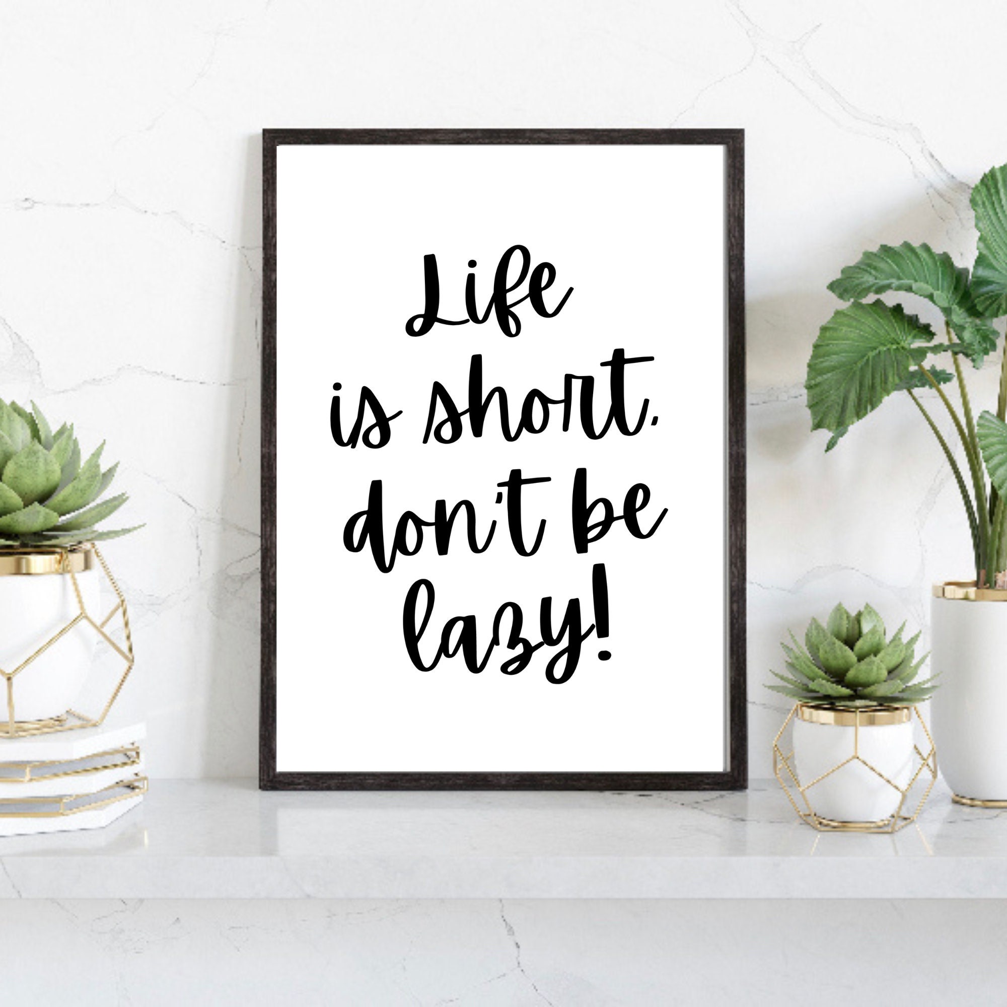 Inspirational Wall Art, Life is Short Don't Be Lazy, Office Decor, Dorm  Decor, Quote Prints, Fun Wall Prints, Bedroom Print, Quotes - Etsy