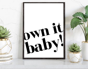 Own It Baby Print, Lisa Rinna Quote, RHOBH Quote Prints, Wall Decor, Bold Text Prints, Funny Quote, Motivational Poster, Quote Art