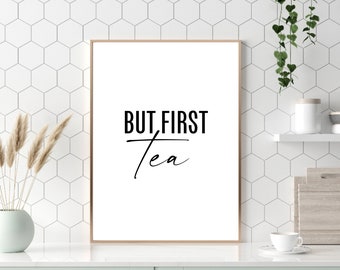 Kitchen Print | But First Tea Print | Kitchen Decor | Kitchen Art | Funny Kitchen Print | Wall Prints | Tea Quote | Kitchen Wall Decor