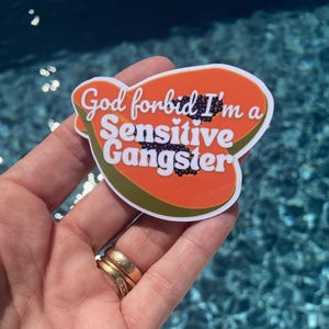 God Forbid I’m a Sensitive Gangsta Sticker  Amaya papaya Quote, Gift Decal Amaya papaya love island, funny sticker