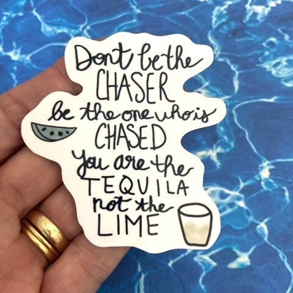 Don't be a chaser be the one who gets chased | Laptop Sticker Aesthetic Stickers Waterbottle Sticker Computer Stickers, Die cut Sticker