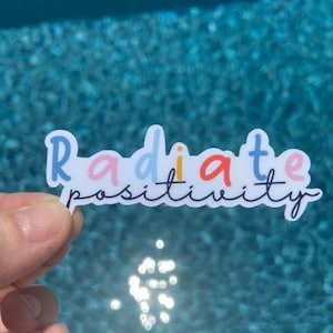 Radiate Positivity quote happy  Laptop Stickers Aesthetic Stickers Waterbottle Sticker Tumbler Sticker Computer Stickers, Die cut Sticker