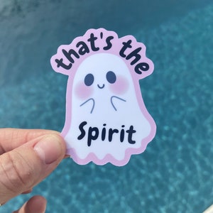 That’s the spirit ghost sticker funny quote Stickers | Laptop Sticker Aesthetic Stickers Waterbottle Sticker Mini Sticker Die cut Sticker