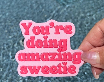 You're Doing Amazing Sweetie Waterproof Sticker, Laptop sticker, Water bottle Stickers, vinyl decal, stickers , positive sticker