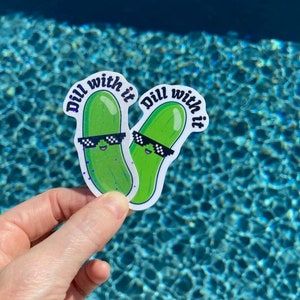 Dill with it Dill Pickle Laptop stickers, funny stickers, sarcasm laptop decal, tumbler stickers, car stickers, water bottle sticker