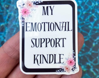 Emotional Support Kindle Sticker | Waterproof Vinyl Bookish Decal