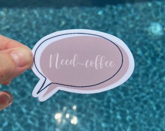 Need Coffee Quote Sticker, Laptop Decal