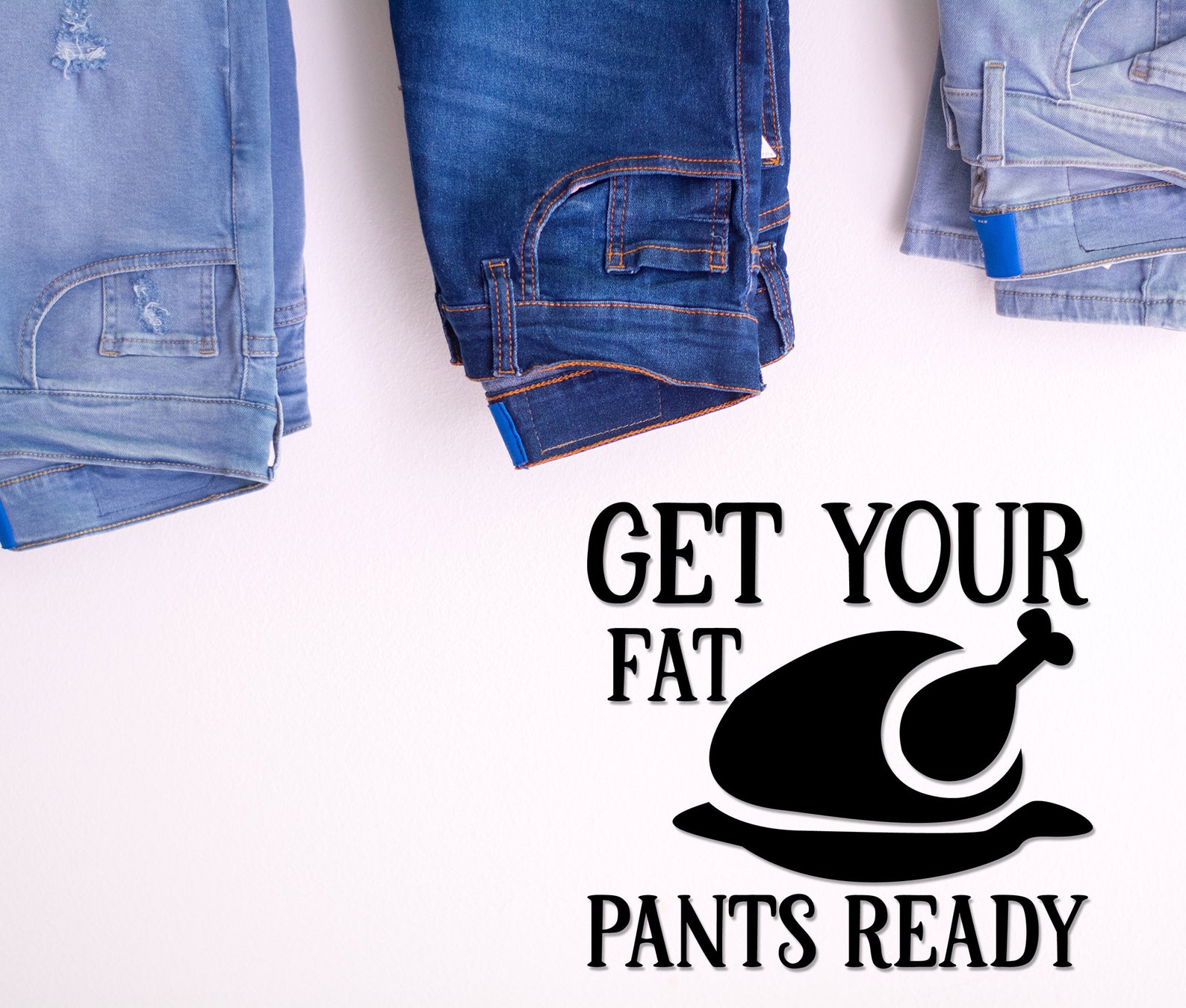 Get Your Fat Pants Ready Svg Thanksgiving Svg Kitchen Sign - Etsy