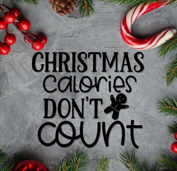 Christmas Calories Don’t Count Svg Christmas Svgprint | Etsy