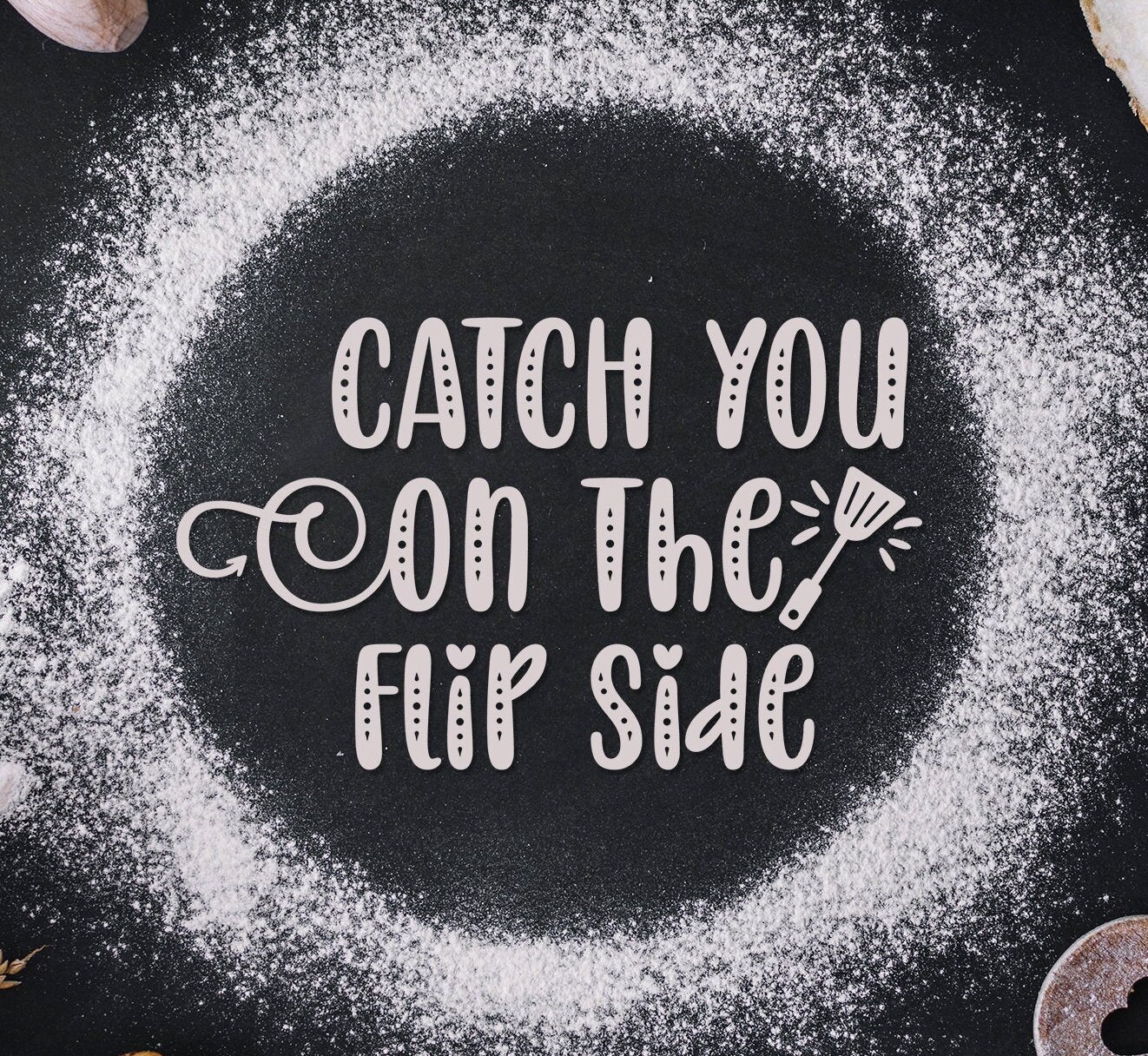 Catch You on the Flip Side Svgvector Printable Clipartquote Etsy UK