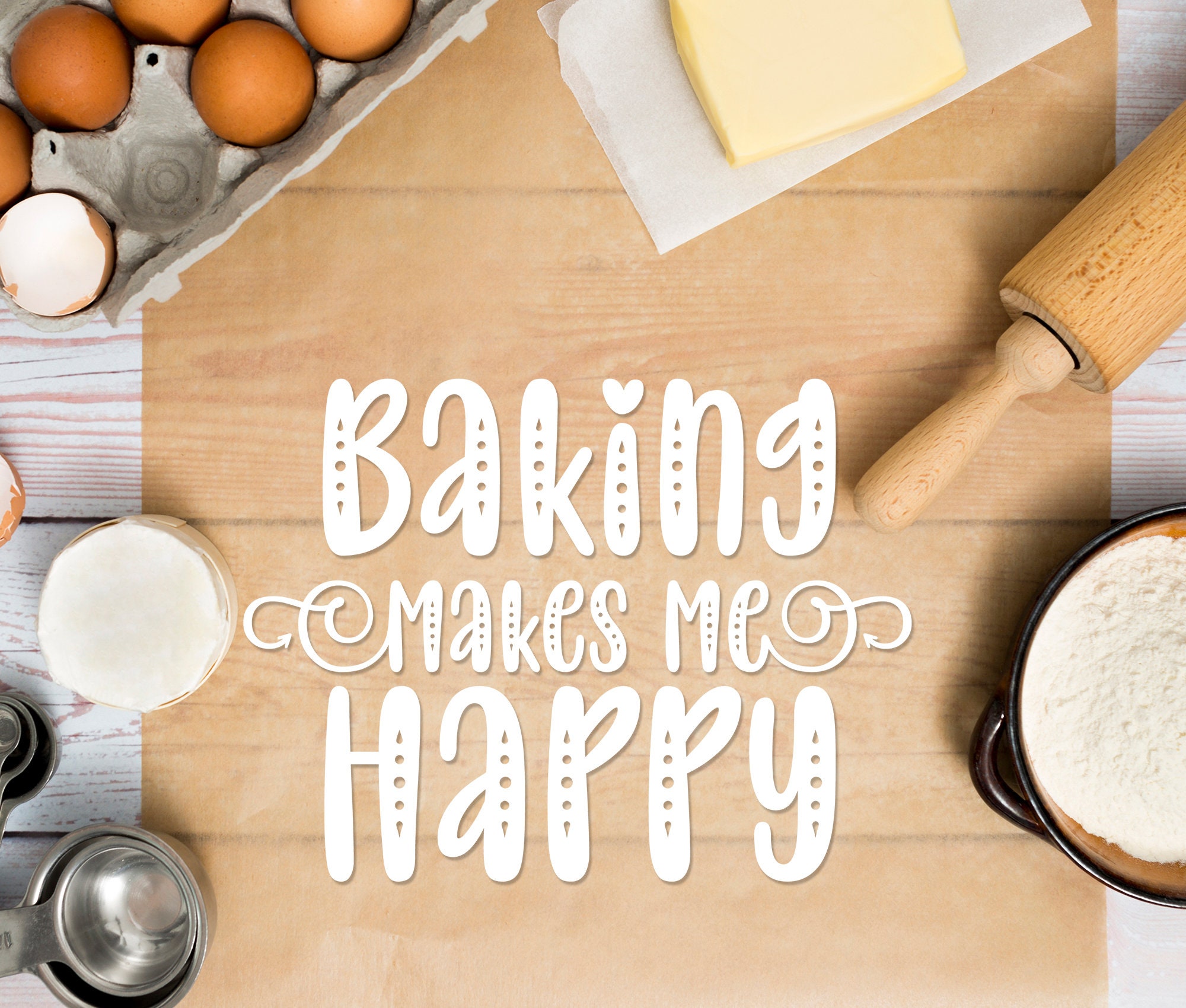 Baking Makes Me Happy Svg,baking Cut File, Baking Svg, Baking, I Love ...