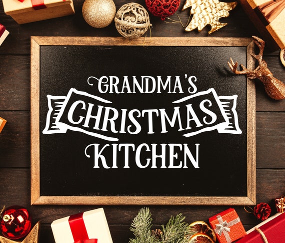 Download Grandma S Christmas Kitchen Svg Kitchen Prints Coocking Etsy