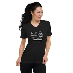 Women&#39;s Drummer T-Shirt, Dr. Throwdown Quote T-Shirt, Slow it Down Unisex Short Sleeve V-Neck T-Shirt