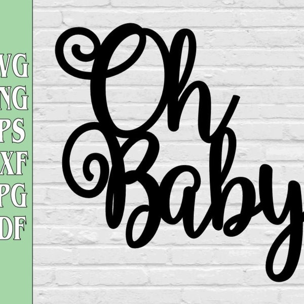 Oh Baby Cake topper svg png eps dxf jpg pdf/Baby Shower svg/Baby svg/Oh Baby svg/Gender Reveal cake topper svg cut file/oh baby wooden sign