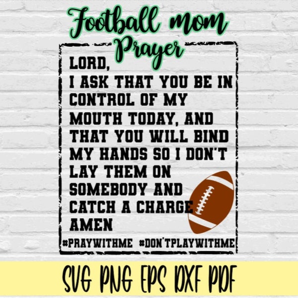 Football mom prayer svg png eps dxf pdf/funny football moms t shirt svg png/football mama svg/football mom svg/football png svg clip art