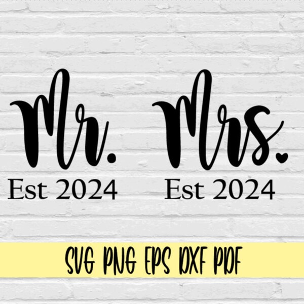 Mr and Mrs Est 2024 svg png eps dxf jpg pdf/bride and groom svg/Wedding svg/Established Year 2024/est 2024 svg/bride svg/bridal shower svg