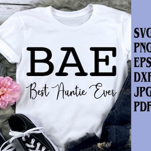 BAE Best Auntie Ever svg png eps dxf jpg pdf/BAE svg/Auntie Svg/Aunt SVG/Auntie's Bestie svg/aunt gift/neice svg/aunts svg/moms sister svg