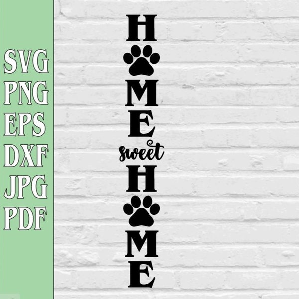 Home Sweet Home Paw Print vertical sign svg png eps dxf jpg pdf/Dog svg/Dog Sign svg/home sweet home svg/Dog Lover welcome sign svg cut file