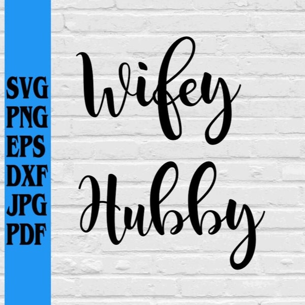 Wifey Hubby svg png eps dxf jpg pdf Cricut silhouette cut file/Wife svg/hubby svg/husband svg wedding couple svg/mr and mrs svg file/wifey