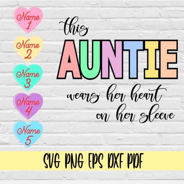 This Auntie wears her heart on her sleeve svg png eps dxf pdf/aunt svg/mothers day svg/sweethearts for names svg png/valentines day svg