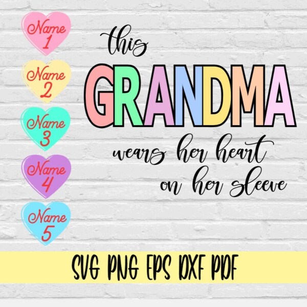 This Grandma wears her heart on her sleeve svg png eps dxf pdf/grandma svg/mothers day svg/sweethearts for names svg png/valentines day svg