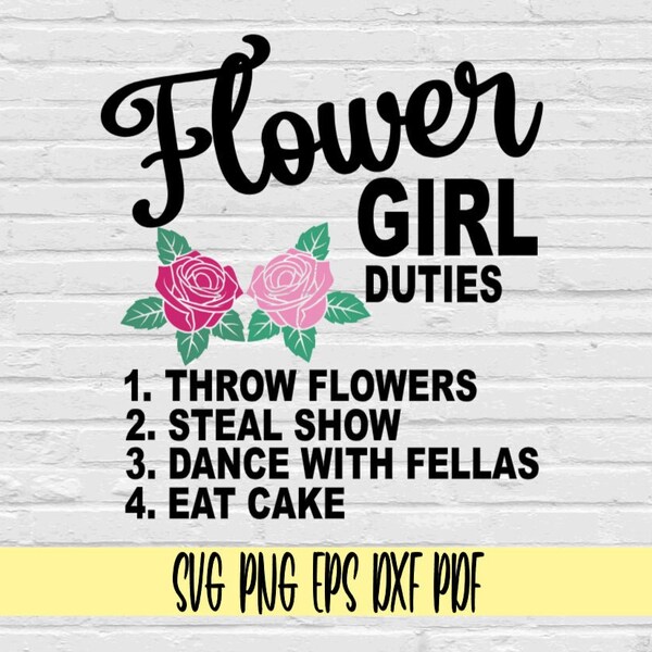 Flower girl duties svg png eps dxf pdf sublimation/Flower girl duties svg/throw flowers steal show dance w fellas eat cake svg/wedding svg