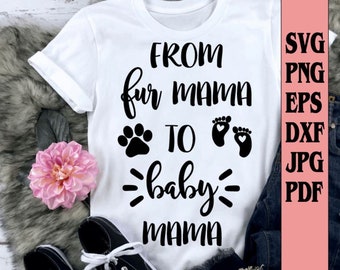 from fur mama to baby mama svg png eps dxf jpg pdf/mom svg/fur mama svg/baby mama svg/funny svg/dog svg/pregnant svg/mom to be svg/animalsvg