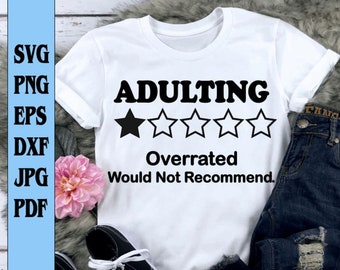 Adulting 1 star overrated would not recomend svg png eps dxf jpg pdf digital download shirt iron on/funny svg/funn shirt svg/one star rating