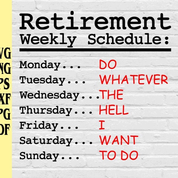 Retirement Weekly Schedule: do whatever the hell i want to do svg png eps dxf jpg pdf/retirement gift svg/retire svg/retirement mug svg file