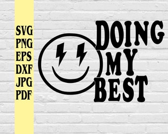Doing My Best with smiley face and lightening eyes svg png eps dxf jpg pdf/Doing My Best svg png/boho shirt svg/hippie svg/popular svg files