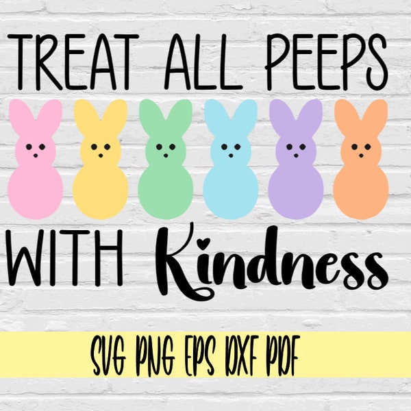 Treat all peeps with Kindness svg png eps dxf pdf sublimation/Treat all peeps with Kindness Svg png/Easter Svg/happy easter svg/peeps svg
