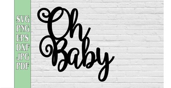 Download Oh Baby Cake topper svg png eps dxf jpg pdf/Baby Shower | Etsy