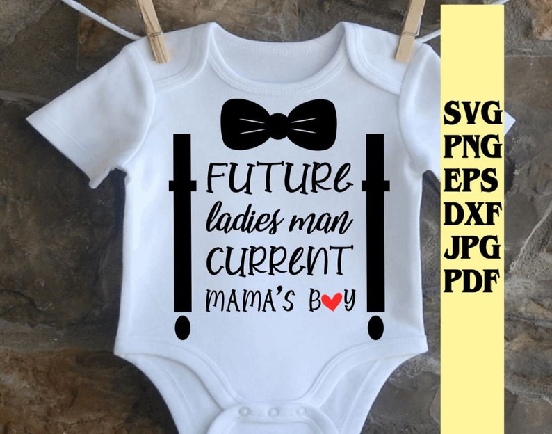 Download Future Ladies Man Current Mamas Boy Svg Png Eps Dxf Jpg Pdffunny Baby Boy Svgboy Onesie Svgnewborn Boy Svgboy Valentine Onsie Svg Drawing Illustration Art Collectibles Kromasol Com
