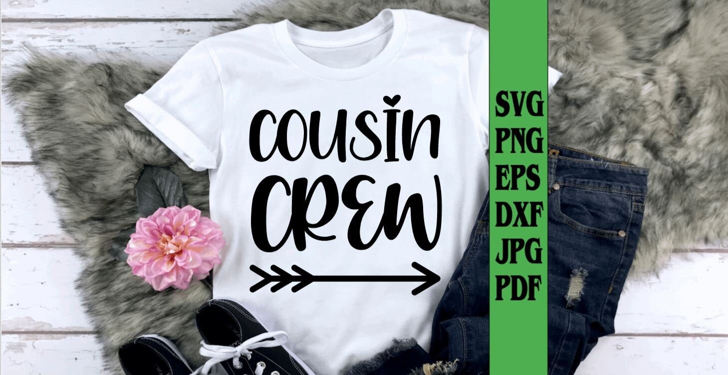 Cousin crew svg png eps dxf jpg pdf/cousins svg/cousins shirt svg/cou…