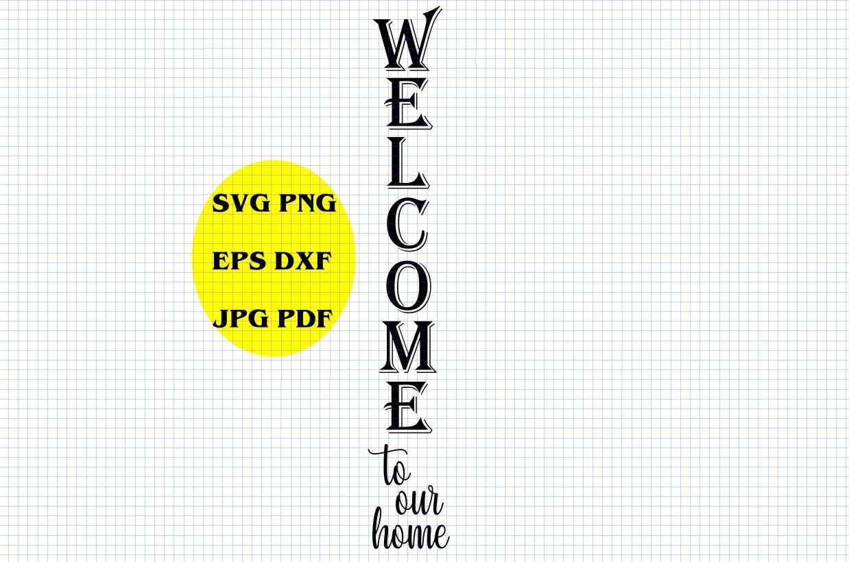 Vertical Welcome to our Home svg png eps dxf jpg pdf front | Etsy