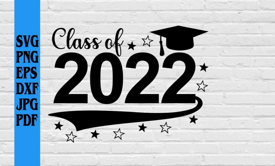 Class Of 2022 Graduation Cap Cut File Svg Png Eps Dxf Etsy