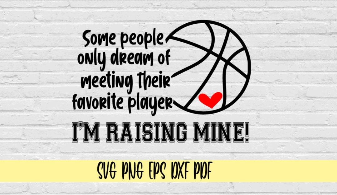 Some People Only Dream Of Meeting Their Favorite Player I M Raising Mine Svg Png Eps Dxf Pdf