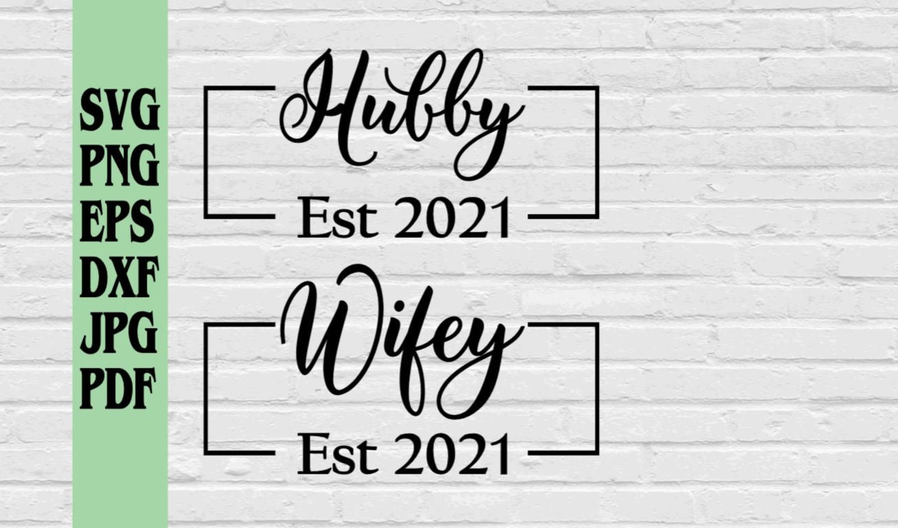 Hubby and Wifey Est 2021 svg png eps dxf jpg pdf/Husband and | Etsy