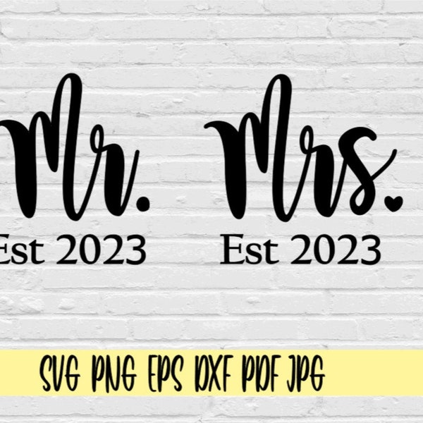 Mr and Mrs Est 2023 svg png eps dxf jpg pdf/bride and groom svg/Wedding svg/Established Year 2023/est 2023 svg/bride svg/bridal shower svg