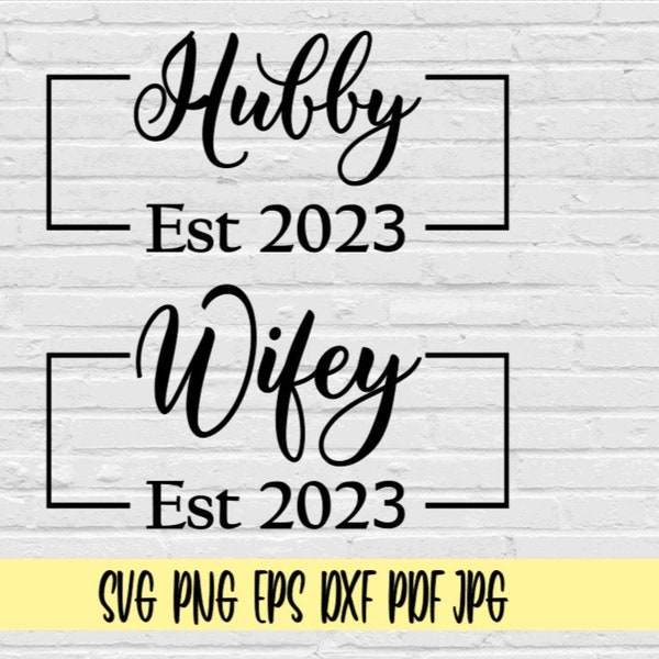 Hubby and Wifey Est 2023 svg png eps dxf jpg pdf/Husband and wife established 2023 svg/wedding svg/couple svg/marriage svg/hubby & wifey svg