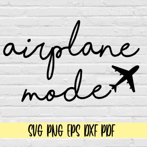 Airplane mode svg png eps dxf pdf/Airplane mode svg/airplane clip art/travel svg/flying svg/vacay svg/traveling shirt svg/vacation svg png
