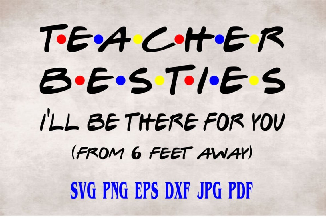 Download Teacher besties I'll be there for you from 6ft away svg | Etsy