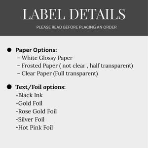 May include: An informational graphic titled LABEL DETAILS with text listing paper options including white glossy, frosted, and clear paper, and text/foil options including black ink, gold, rose gold, silver, and hot pink foil colours.