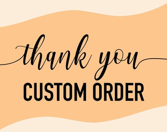 Custom Order