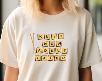 Funny Knitting T-Shirt Knit Now Adult Later Yarn Lover Gift