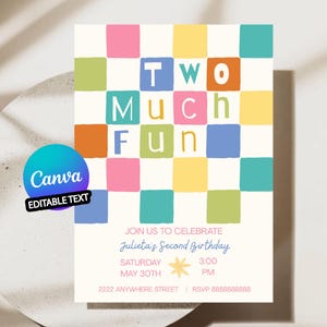 May include: A colorful birthday invitation with a checkerboard pattern in pastel colors. The text "TWO MUCH FUN" is displayed prominently. Additional text includes party details: date, time, and location. A Canva logo is visible.