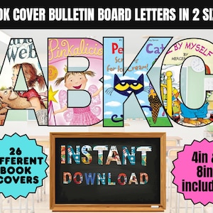 May include: Bulletin board letters featuring 26 different book cover designs. The letters are available in 10.16cm and 20.32cm sizes. The text on the image reads: BOOK COVER BULLETIN BOARD LETTERS IN 2 SIZES, 26 DIFFERENT BOOK COVERS, INSTANT DOWNLOAD, 4in & 8in included.