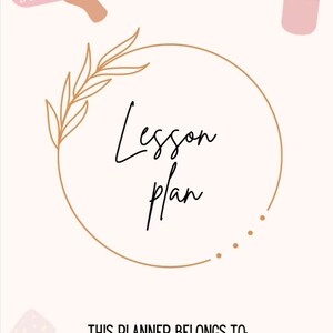 May include: A printable lesson plan template featuring a gold circle and floral design. The text "Lesson Plan" is written in black cursive font. The template includes a space for the planner's name.