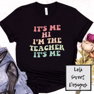 It&#39;s me, Hi, I’m the teacher Shirt, Preschool Teacher Shirt, Back to School Shirt, Teacher Gift Shirt, Teacher Tee, Teacher T-Shirt